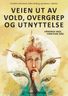 Bokomslag: Veien ut av vold, overgrep og utnyttelse